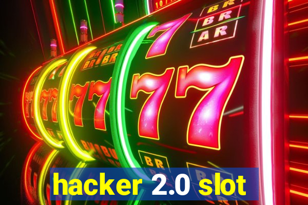 hacker 2.0 slot